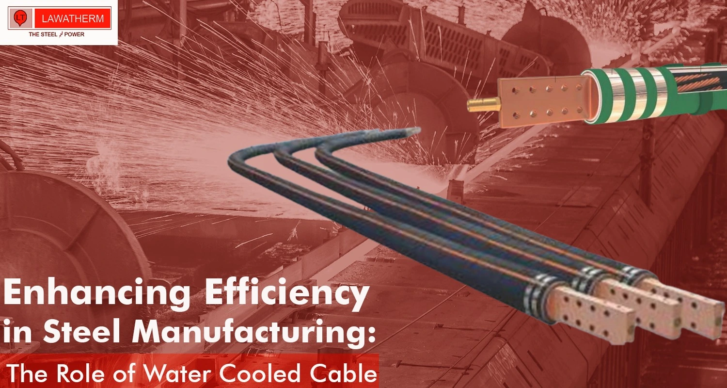 Read more about the article Enhancing Efficiency in Steel  Manufacturing: The Role of Water Cooled Cable
