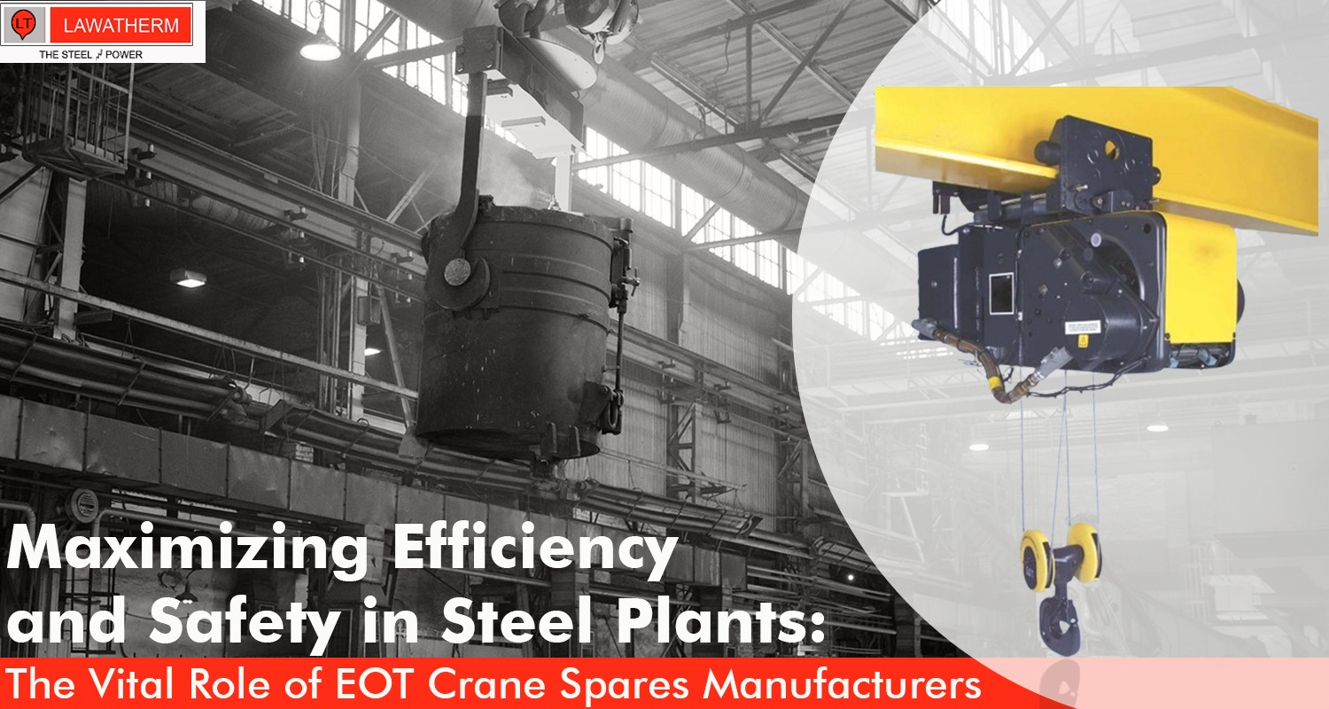 You are currently viewing Maximizing Efficiency and Safety in Steel Plants: The Vital Role of EOT Crane Spares Manufacturers