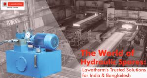 Read more about the article The World of Hydraulic Spares: Lawatherm’s Trusted Solutions for India and Bangladesh