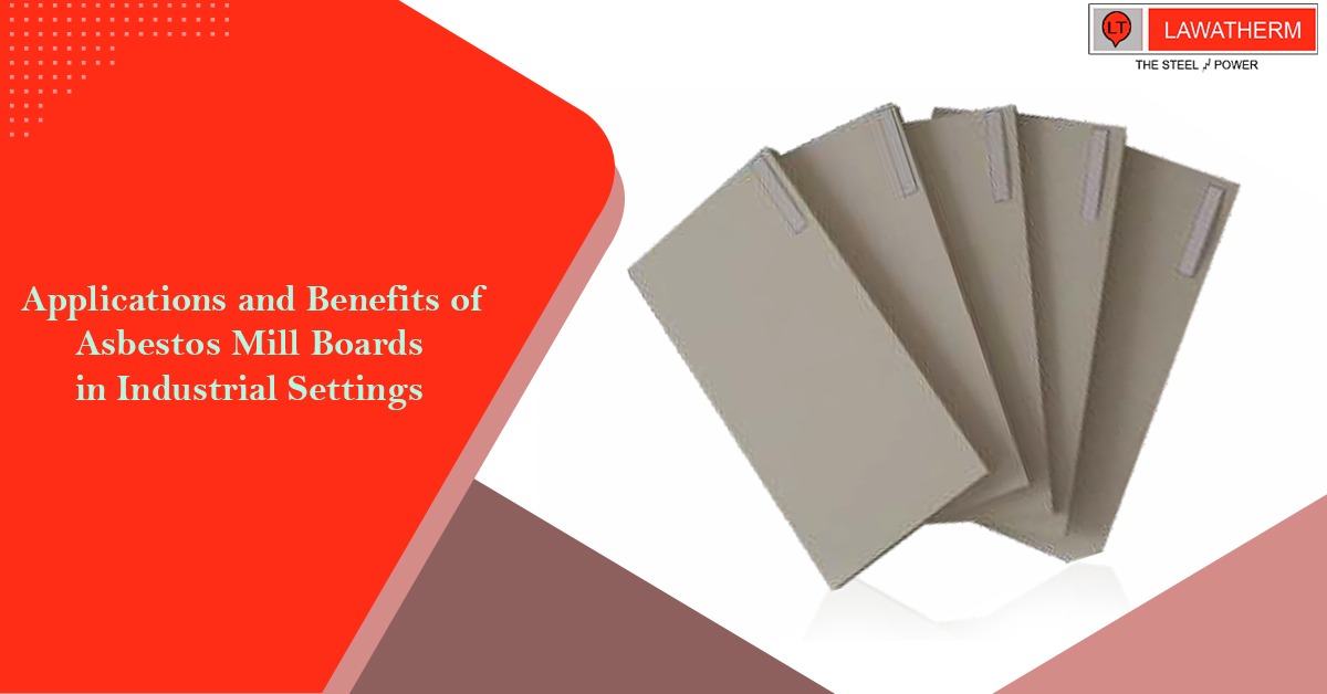 You are currently viewing Applications and Benefits of Asbestos Mill Boards in Industrial Settings