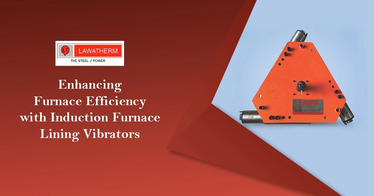 You are currently viewing Enhancing Furnace Efficiency with Induction Furnace Lining Vibrators