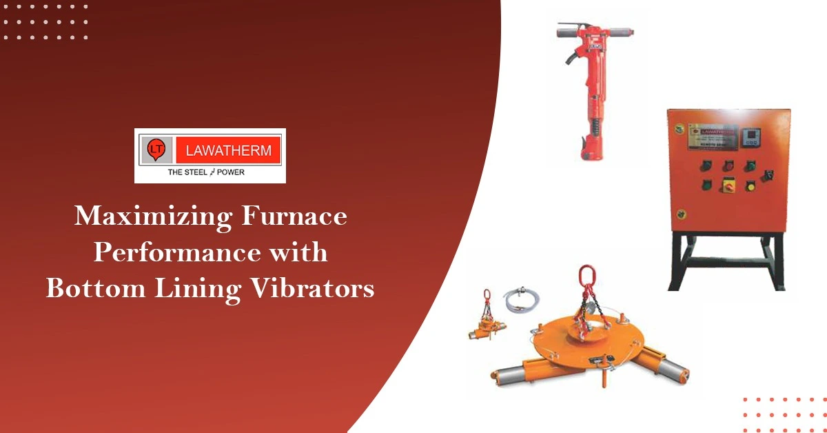 You are currently viewing Maximizing Furnace Performance with Bottom Lining Vibrators