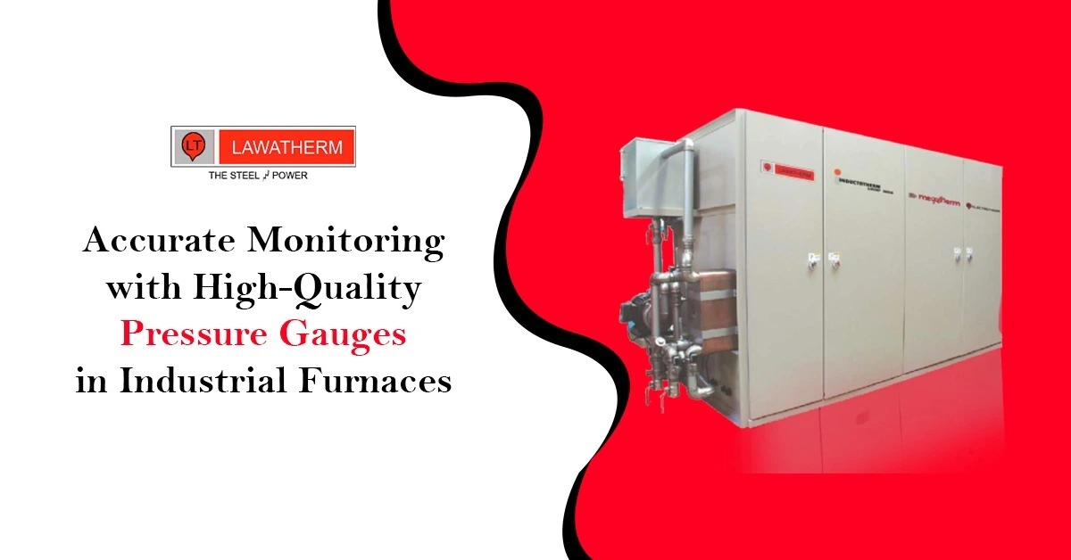 You are currently viewing Accurate Monitoring with High-Quality Pressure Gauges in Industrial Furnaces