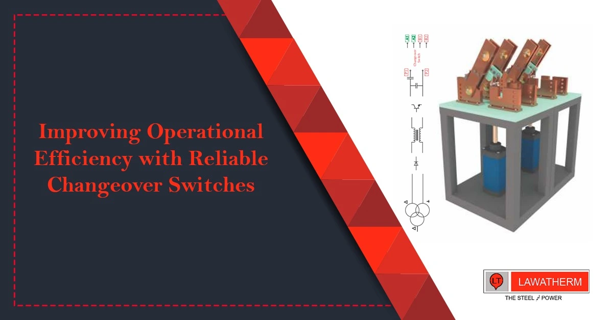 You are currently viewing Improving Operational Efficiency with Reliable Changeover Switches