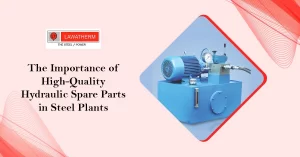 Read more about the article The Importance of High-Quality Hydraulic Spare Parts in Steel Plants