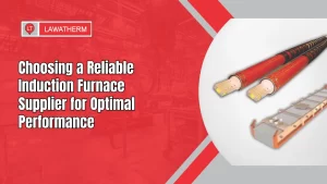 Read more about the article Choosing a Reliable Induction Furnace Supplier for Optimal Performance