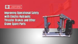 Read more about the article Improving Operational Safety with Electro Hydraulic Thruster Brakes and Other Crane Spare Parts