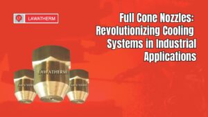 Read more about the article Full Cone Nozzles: Revolutionizing Cooling Systems in Industrial Applications