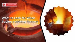 What to Look for When Buying a Melting Furnace