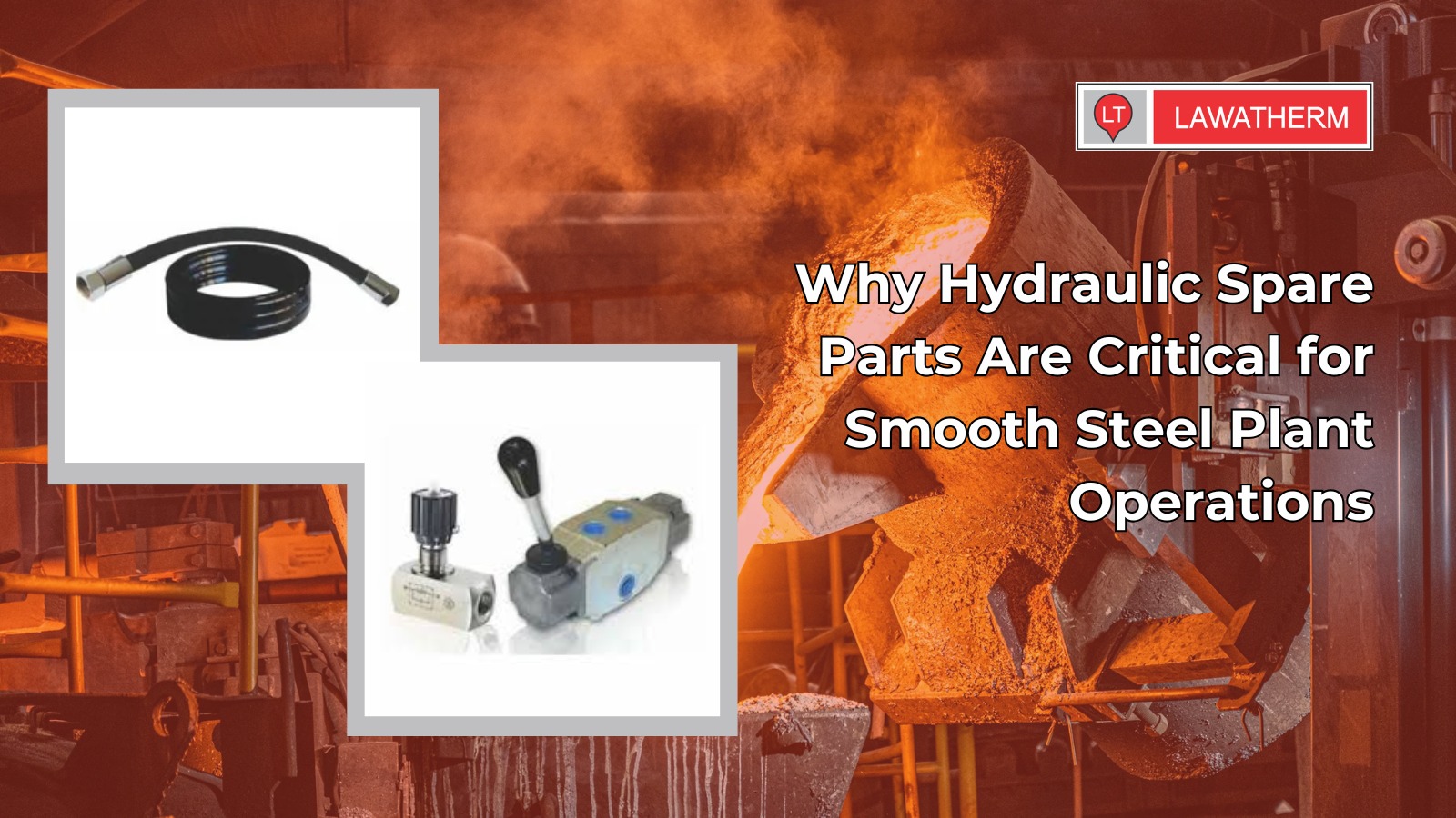 Why Hydraulic Spare Parts Are Critical for Smooth Steel Plant Operations