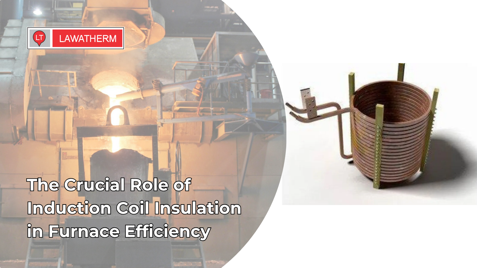 You are currently viewing The Crucial Role of Induction Coil Insulation in Furnace Efficiency