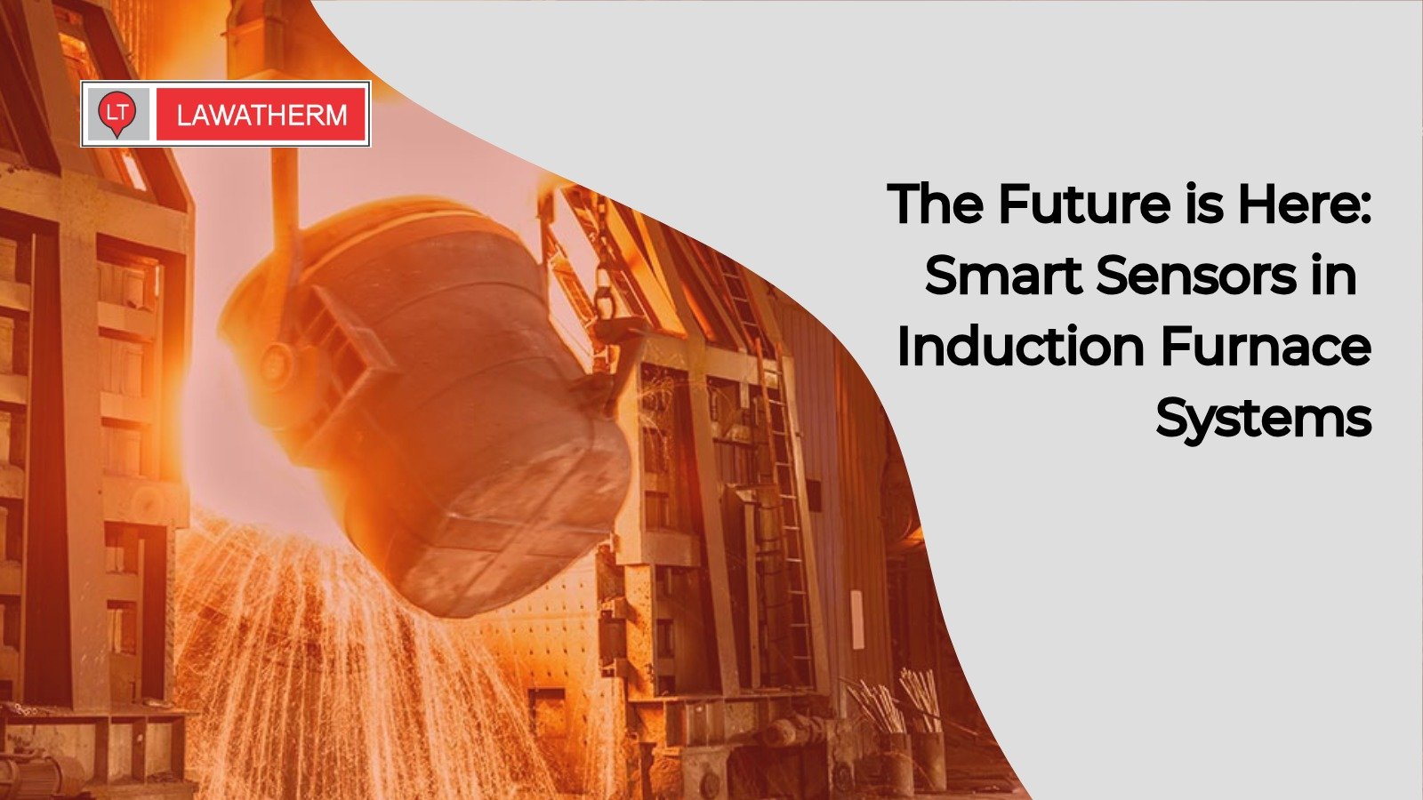 You are currently viewing The Future is Here: Smart Sensors in Induction Furnace Systems