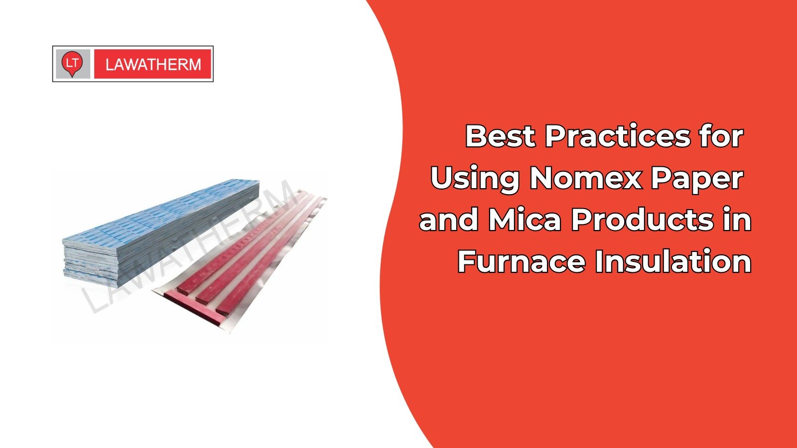 You are currently viewing Best Practices for Using Nomex Paper and Mica Products in Furnace Insulation